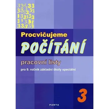 Český jazyk Procvičujeme počítání 3 - pracovní listy pro 9.r. základní školy speciální