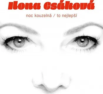 Česká hudba Best Of: Noc kouzelná – Ilona Csáková [CD]
