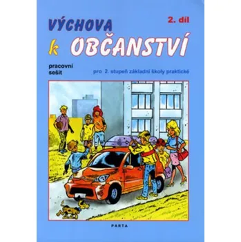 Výchova k občanství 2.díl - pracovní sešit pro 2. stupeň ZŠ praktické