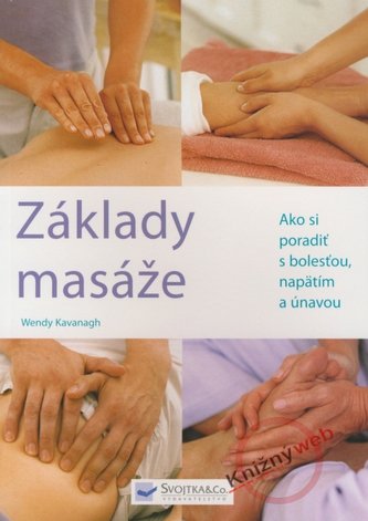 Základy masáže - Wendy Kavanagh od 102 Kč - Zbozi.cz