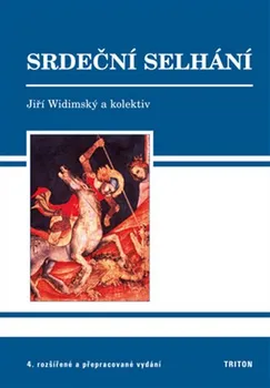 Srdeční selhání - Jiří Widimský a kol. (2013, brožovaná, 4. vydání)