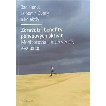 Zdravotní benefity pohybových aktivit - Jan Hendl