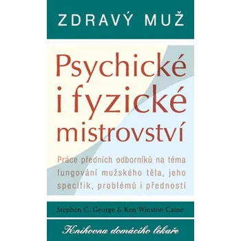Zdravý muž: Psychické i fyzické mistrovství - Ken Winston Caine