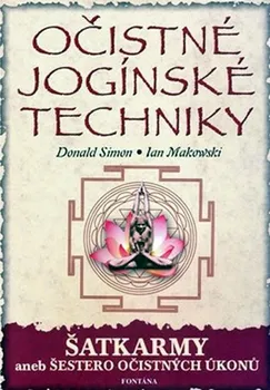 Očistné jogínské techniky - Donald Simon, Ian Makowski