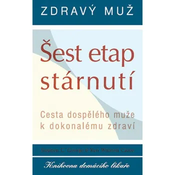 Zdravý muž: Šest etap stárnutí - Ken Winston Caine