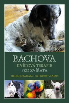 Bachova květová terapie pro zvířata - Helen Graham, Gregory Vlamis