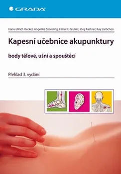 Kapesní učebnice akupunktury: Body tělové, ušní a spouštěcí - Hans-Ulrich Hecker
