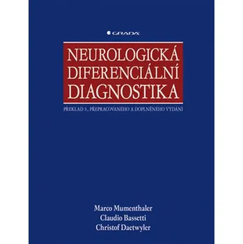 Neurologická diferenciální diagnostika - Marco Mumenthaler, Claudio Bassetti, Christof Daetwyler