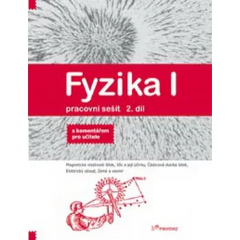Fyzika I - pracovní sešit 2.díl s komentářem pro učitele (6.r. ZŠ)