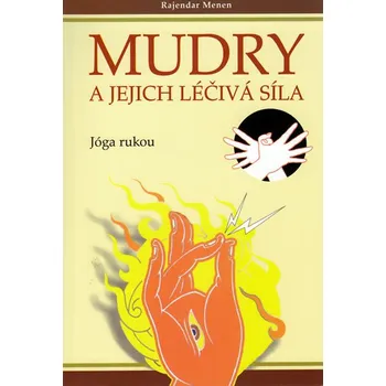 Mudry a jejich léčivá síla - Rajendar Menen