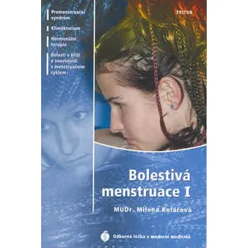 Recenze Bolestivá menstruace I - Milena Kolářová Recenze Bolestivá menstruace I - Milena Kolářová