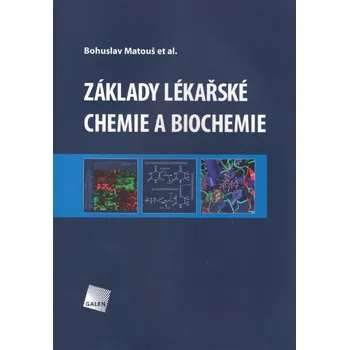 Základy lékařské chemie a biochemie - Bohuslav Matouš