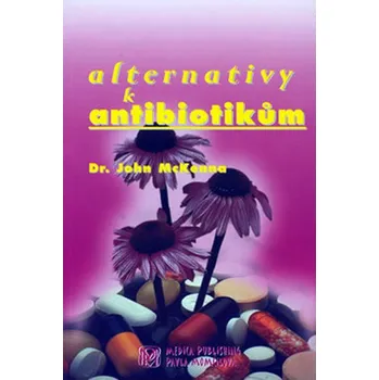 Alternativy k antibiotikům - John McKenna