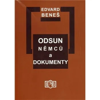 Odsun Němců a dokumenty - Edvard Beneš