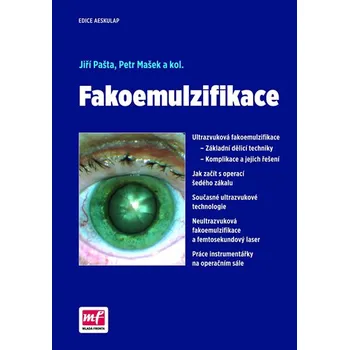 Fakoemulzifikace - Jiří Pašta, Petr Mašek Fakoemulzifikace - Jiří Pašta, Petr Mašek
