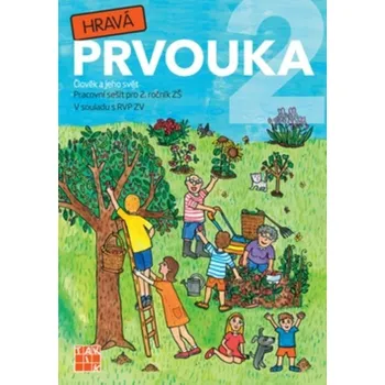 Přírodní věda Hravá prvouka pro 2.r. - pracovní sešit (Člověk a jeho svět)