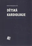 Dětská kardiologie - Václav Chaloupecký