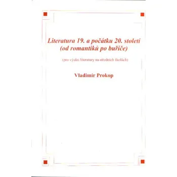 Český jazyk Literatura 19. a počátku 20.století (od romantiků po buřiče)