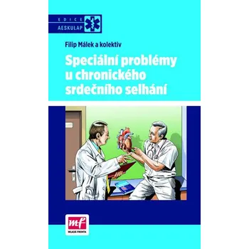Speciální problémy u chronického srdečního selhání - Filip Málek a kol.