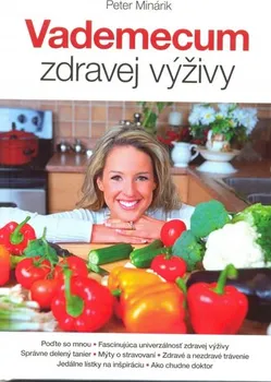 Vademecum zdravej výživy - Peter Minárik