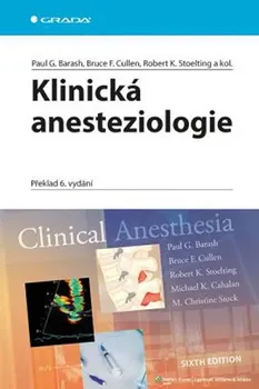 Klinická anesteziologie - Paul G. Barash, Bruce F. Cullen, Robert K. Stoelting