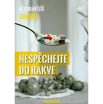 Nespěchejte do rakve - Tomáš Kašpar
