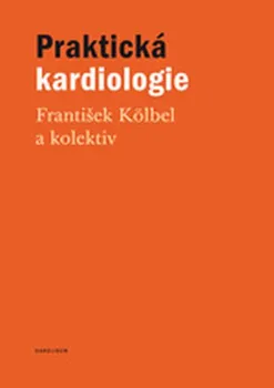 Praktická kardiologie - František Kölbel