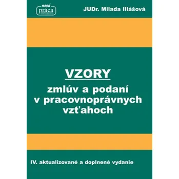Recenze Vzory zmlúv a podaní v pracovnoprávnych vzťahoch IV. - Milada Illášová
