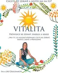 Vitalita: Průvodce ke zdraví, energii a…