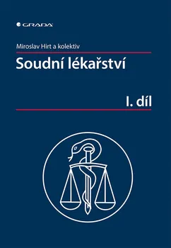 učebnice Soudní lékařství I. díl - Miroslav Hirt a kol. (2015, brožovaná)