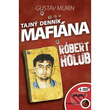 Tajný denník mafiána: Róbert Holub (+ DVD) - Gustáv Murín
