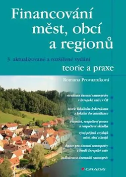 Financování měst, obcí a regionů: Teorie a praxe (3. vydání) - Romana Provazníková