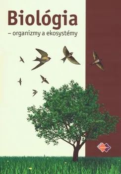 Biológia Organizmy a ekosystémy - Uhreková M.