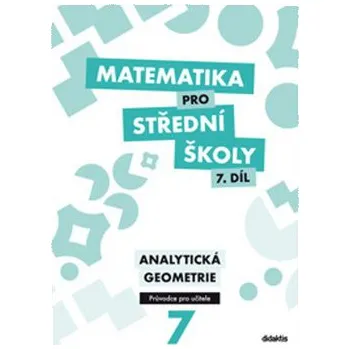 Matematika pro střední školy 7. díl:…