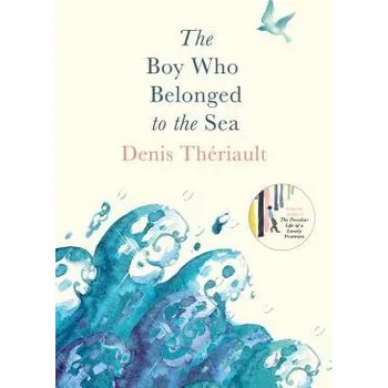 Cizojazyčná kniha Boy Who Belonged to the Sea - Theriault, Denis