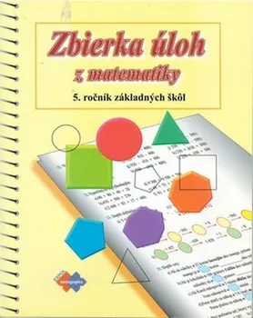 Zbierka úloh z matematiky pre 5. ročník základných škôl - Minárová O., Vidová S.