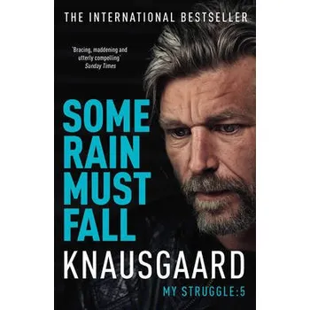 Some Rain Must Fall - Knausgaard, Karl Ove