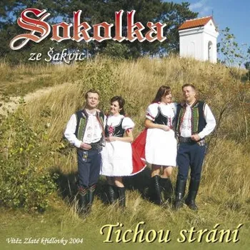 Zahraniční hudba Sokolka Ze Šakvic - Tichou Strání (2007) (CD, JR0224-2)