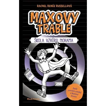 Maxovy trable 2: Škola vzhůru nohama - Rachel Renée Russell