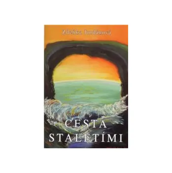 Jordánová, Zdeňka - Cesta staletími