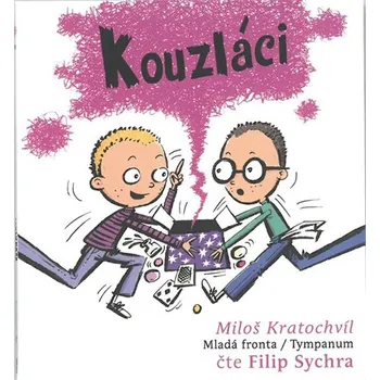 Kouzláci: Pachatelé dobrých skutků 3 - Miloš Kratochvíl (čte Filip Sychra) [CDmp3]