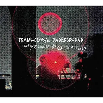 Zahraniční hudba Trans-Global Undeground - Impossible Broadcasting (CD, MAM259-2)