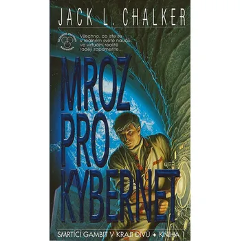 Smrtící gambit v Kraji divů 1: Mrož pro kybernet - Jack Chalker