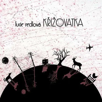 Zahraniční hudba Lucie Redlová - Křižovatka (CD, MAM510-2)