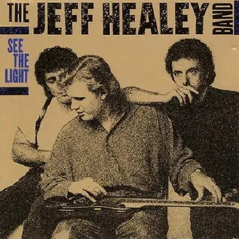 Zahraniční hudba Jeff Healey Band - See The Light (Reedice 2012) (CD, SW0074CD)