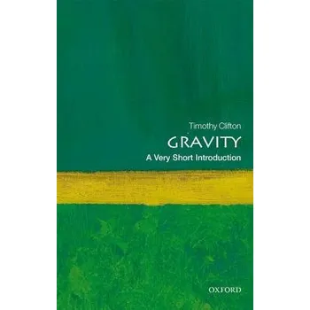 Cizojazyčná kniha Gravity - Clifton, Timothy (Lecturer in Theoretical Cosmology, Queen Mary, University of London)