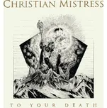 Christian Mistress - To Your Death/Vinyl (2015) (LP, RR7289-1)
