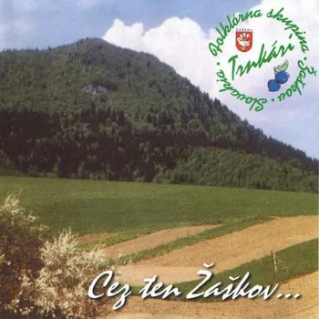 Zahraniční hudba Trnkári - Cez ten Žaškov (2015) (CD, PA0029-2)