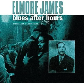 Zahraniční hudba Elmore James - Blues After Hours Plus (Original Album & 9 Bonus Tracks, Edice 2017) - Vinyl (LP, VP90017)