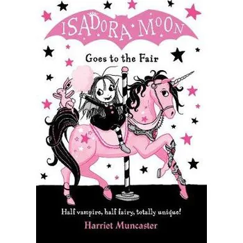 Učebnice Isadora Moon Goes to the Fair - Muncaster, Harriet (, Barton le Clay, Bedfordshire)